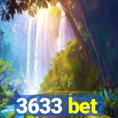 3633 bet